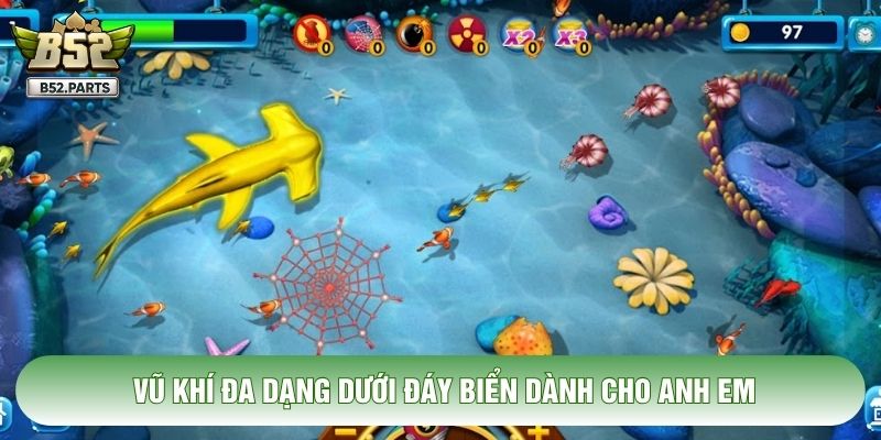 Vũ khí đa dạng dưới đáy biển dành cho anh em