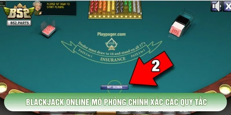 Blackjack online mô phỏng chính xác các quy tắc