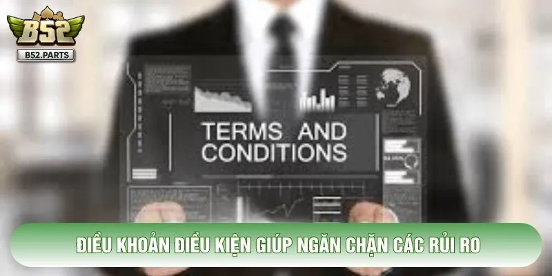 Điều khoản điều kiện giúp ngăn chặn các rủi ro