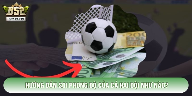 Hướng dẫn soi phong độ của cả hai đội như nào?